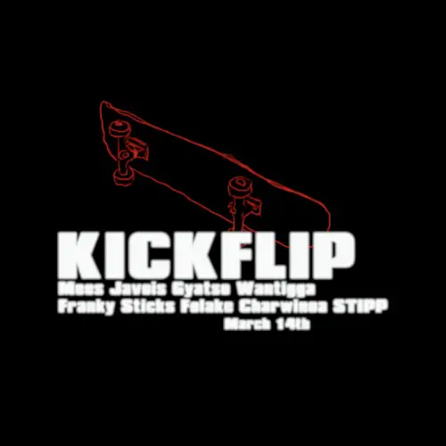 KICKFLIP: MEES JAVOIS, GYATSO, WANTIGGA, FRANKY STICKS, FOLAKE, CHARWINOA, STIPP